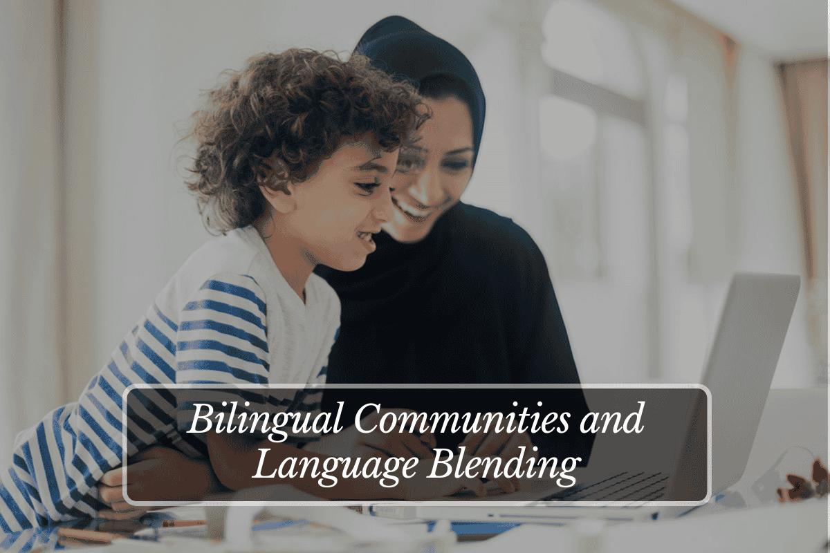 Bilingual Communities and Language Blending