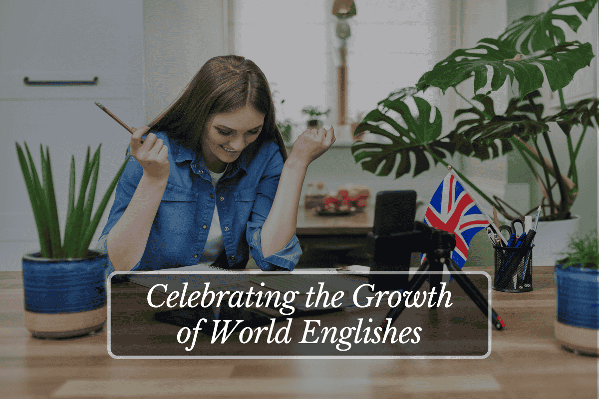 Celebrating the Growth of World Englishes