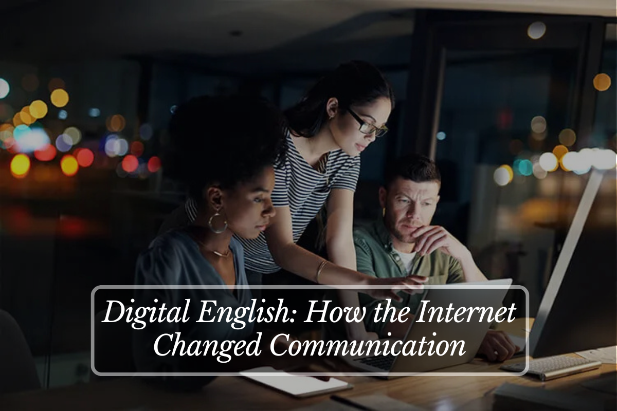 Digital English How the Internet Changed Communication