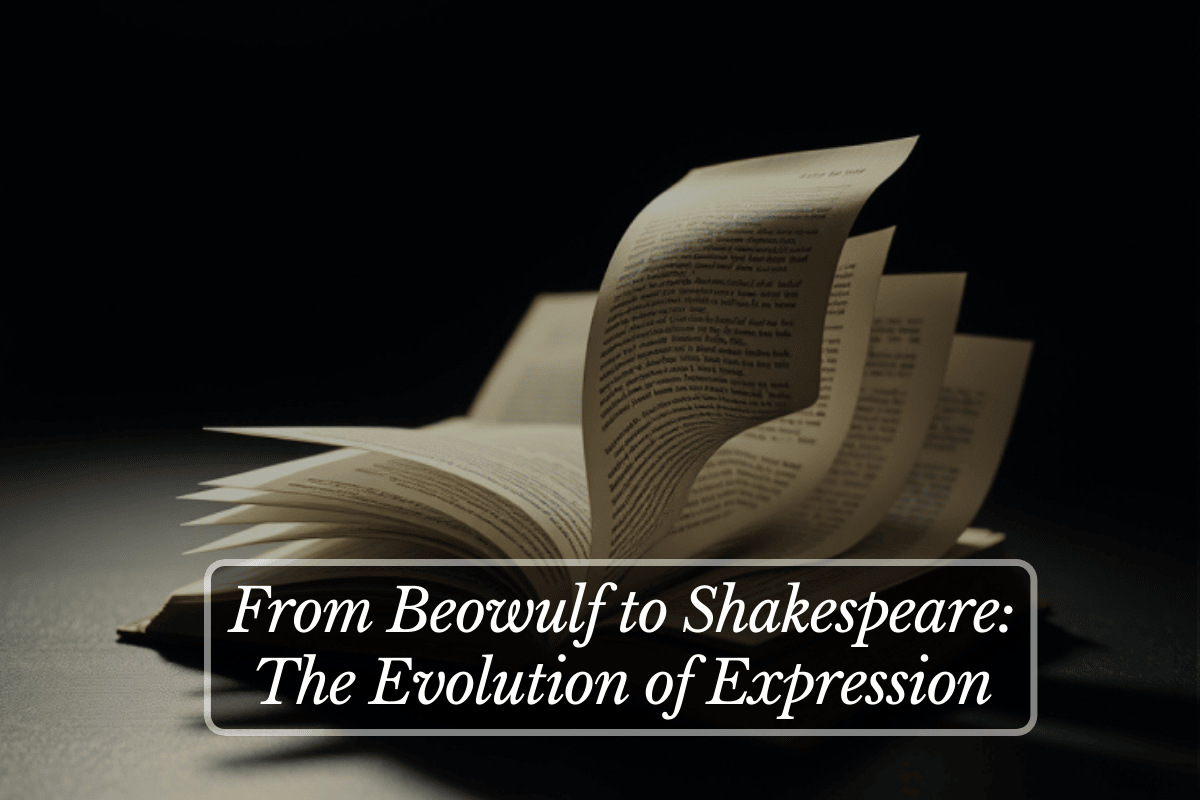 From Beowulf to Shakespeare The Evolution of Expression