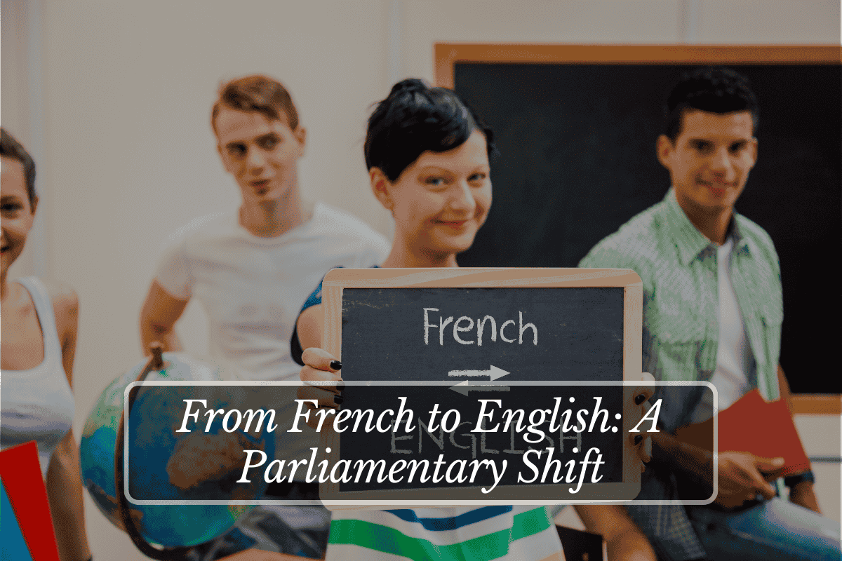 From French to English: A Parliamentary Shift