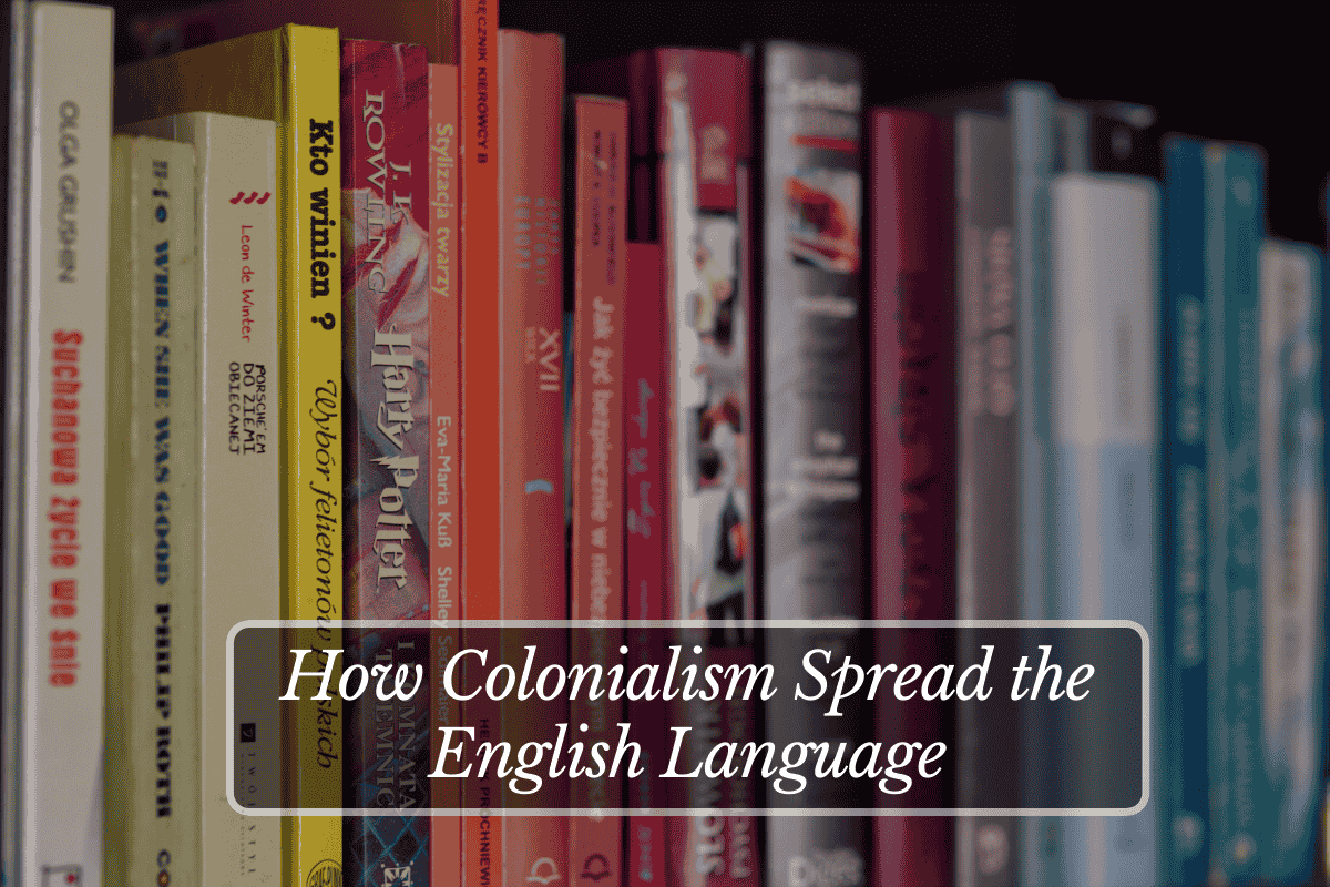 How Colonialism Spread the English Language