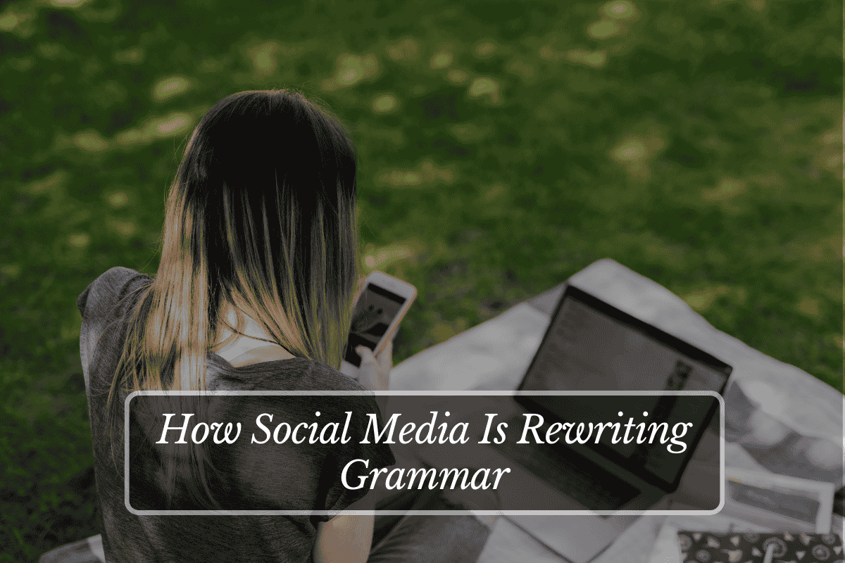 How Social Media Is Rewriting Grammar