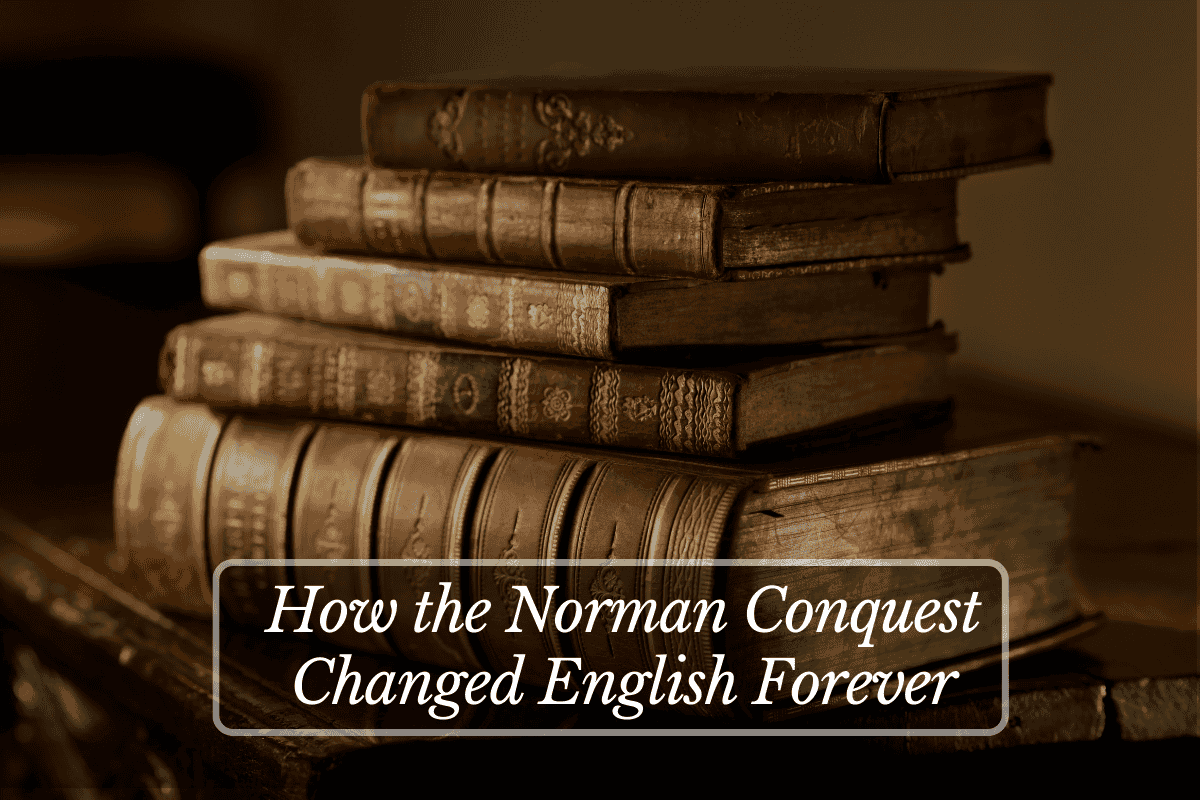 How the Norman Conquest Changed English Forever