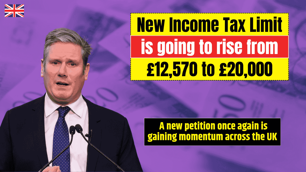 New Income Tax Limit is going to rise from £12,570 to £20,000 - A new petition once again is gaining momentum across the UK