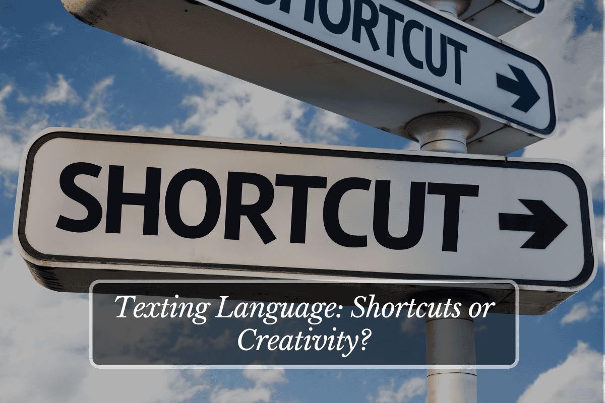 Texting Language Shortcuts or Creativity