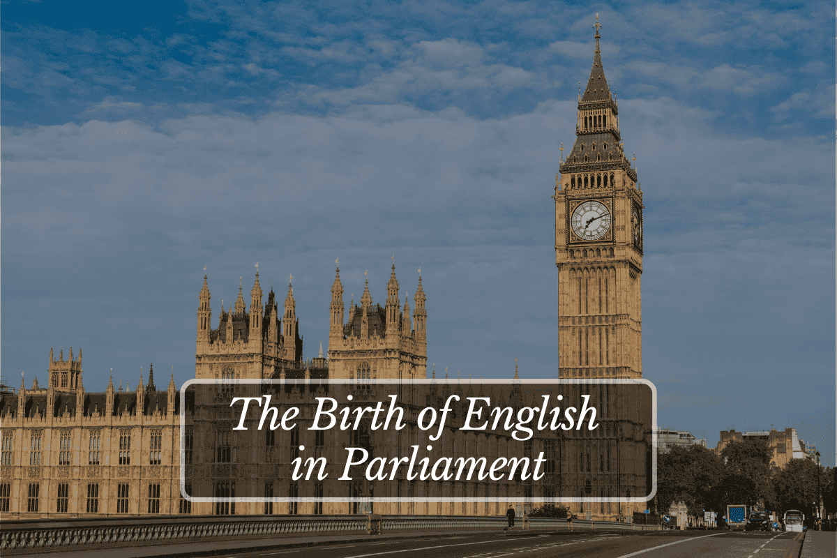 The Birth of English in Parliament
