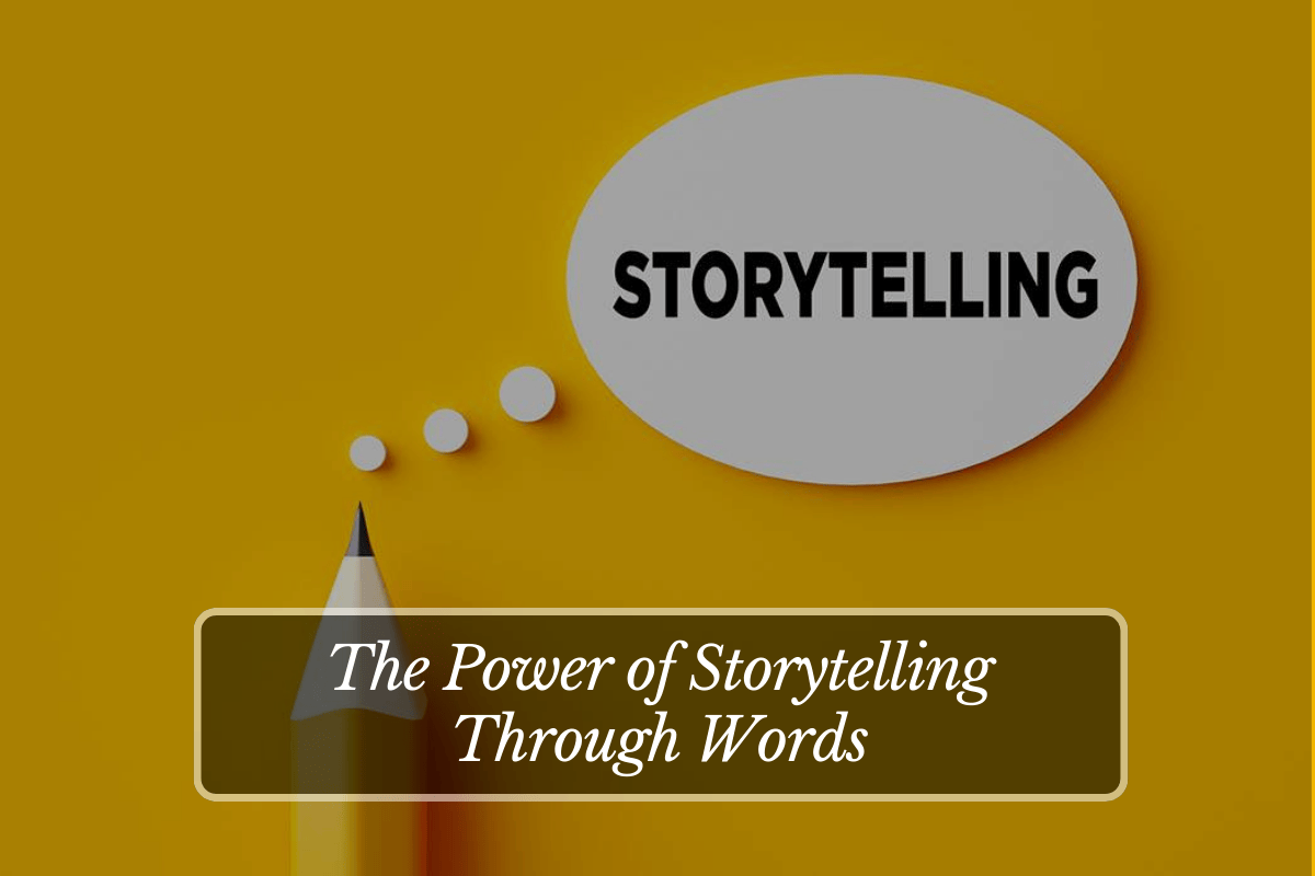 The Power of Storytelling Through Words