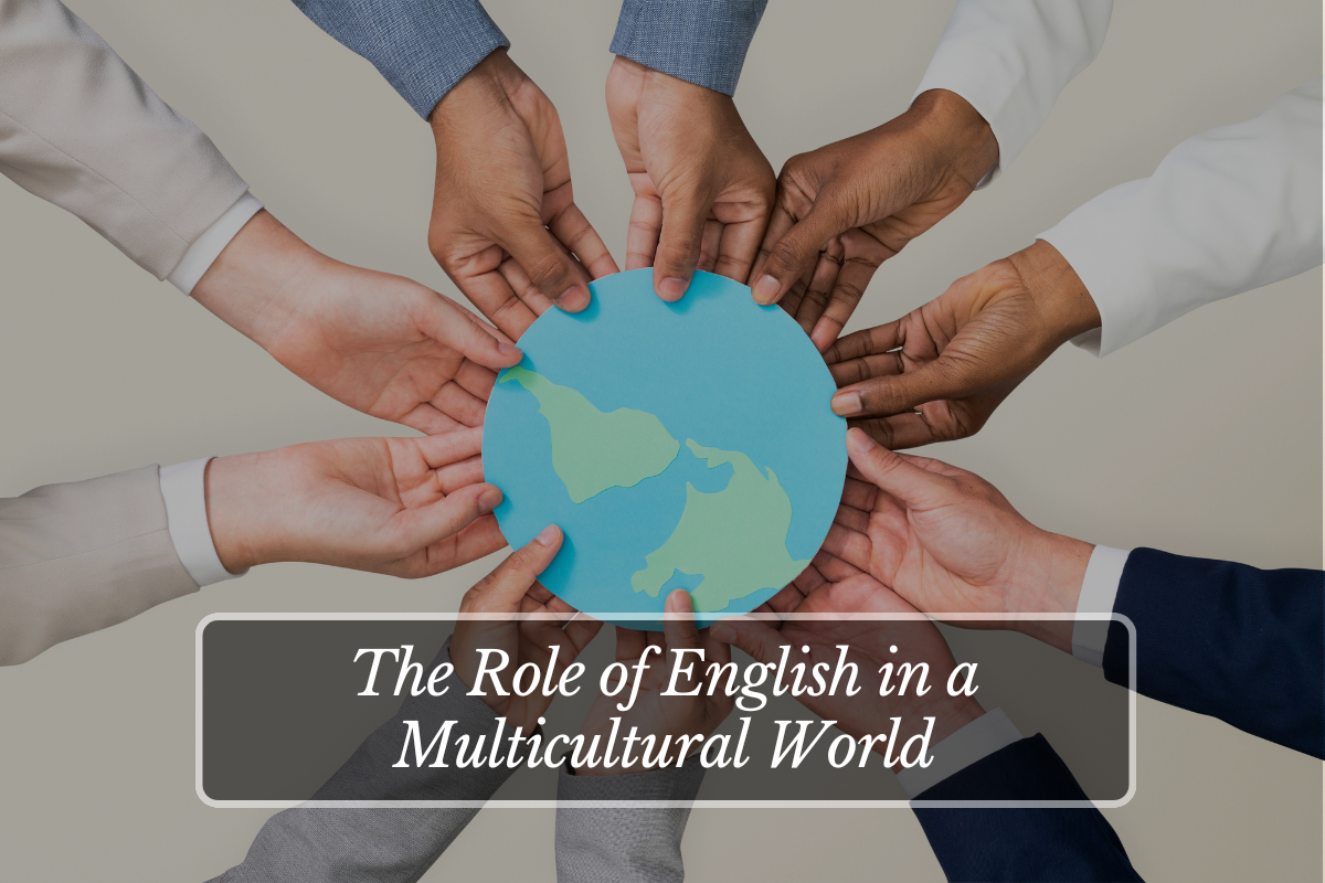 The Role of English in a Multicultural World