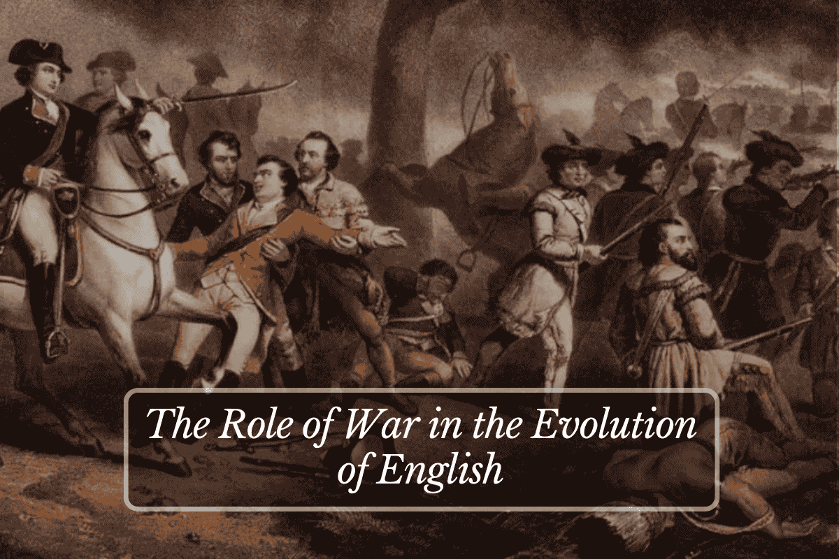The Role of War in the Evolution of English
