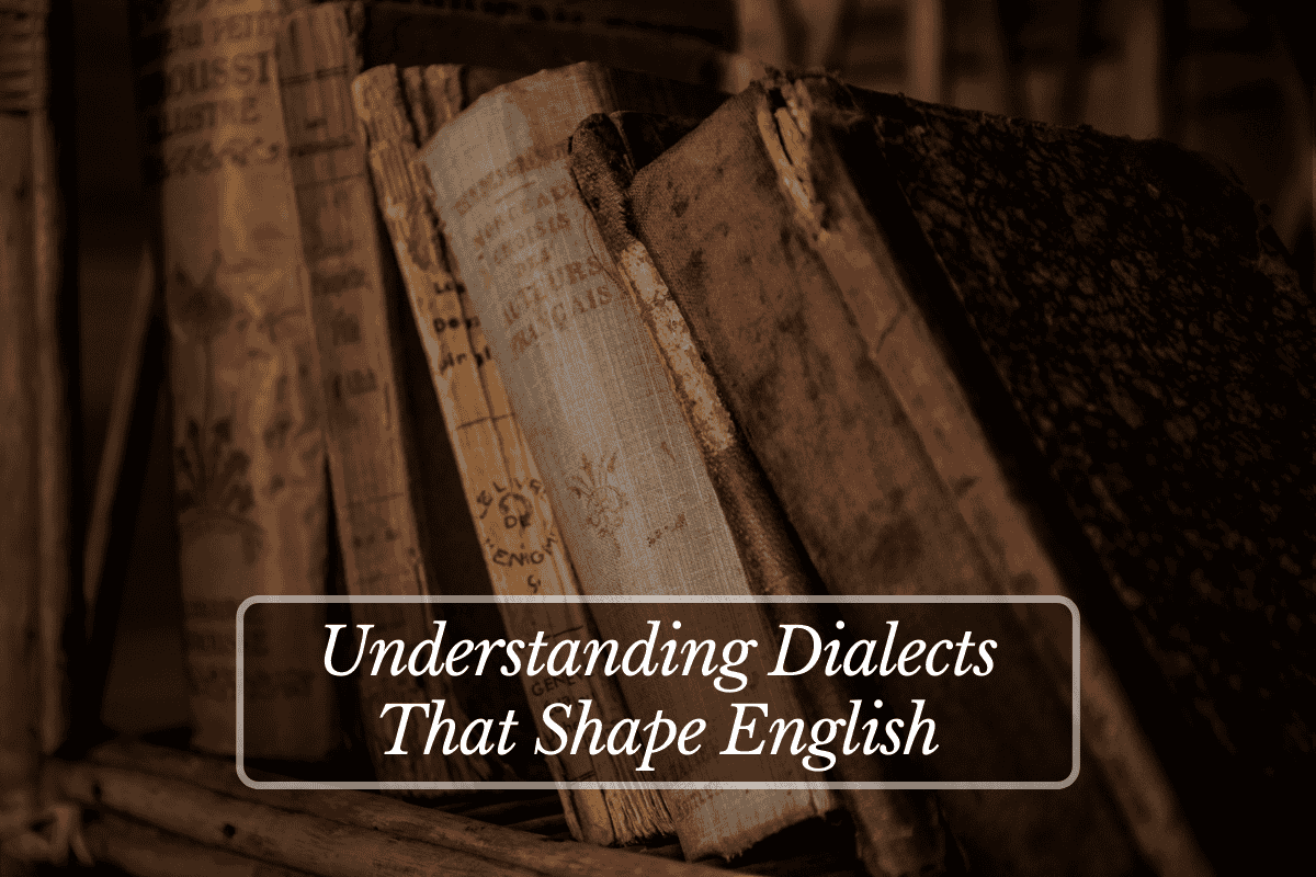 Understanding Dialects That Shape English