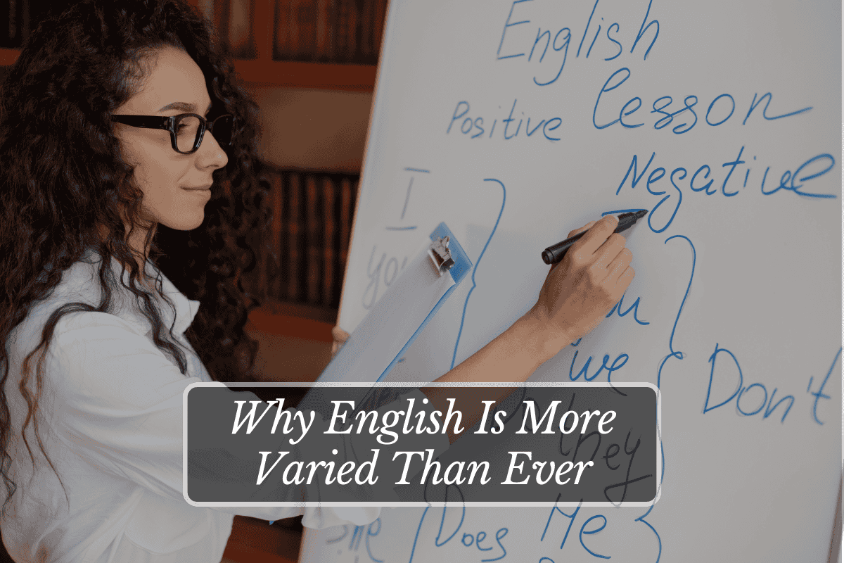 Why English Is More Varied Than Ever